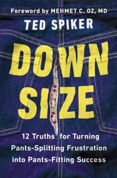Hardcover Down Size: 12 Truths for Turning Pants-Splitting Frustration Into Pants-Fitting Success Book