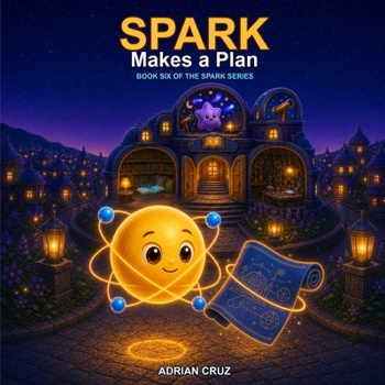 Paperback Spark Makes a Plan: Book Six of The Spark Series Book