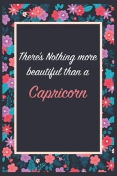 There is Nothing more beautiful than a Capricorn: Lined Notebook / Journal Gift, 120 Pages, 6x9, Soft Cover, Matte Finish