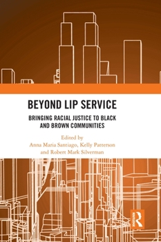 Hardcover Beyond Lip Service: Bringing Racial Justice to Black and Brown Communities Book