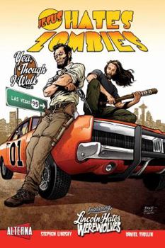 Jesus Hates Zombies Featuring Lincoln Hates Werewolves Vol. 3 - Book #3 of the Jesus Hates Zombies: Yea, Though I Walk