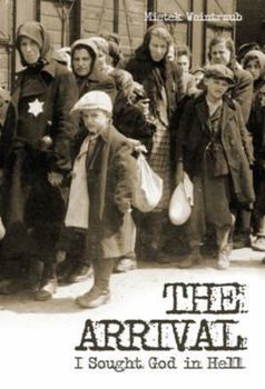 Paperback The Arrival: I Sought God in Hell Book