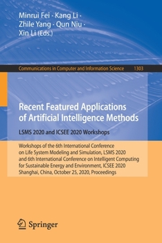 Paperback Recent Featured Applications of Artificial Intelligence Methods. Lsms 2020 and Icsee 2020 Workshops: Workshops of the 6th International Conference on Book