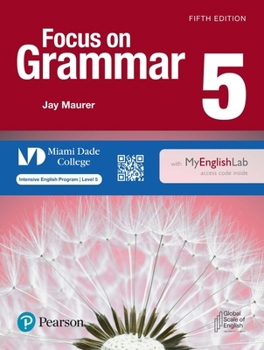 Paperback Focus on Grammar Level 5 Student's Book with Myenglishlab for Miami Dade College Book