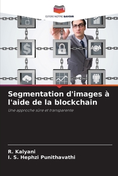 Paperback Segmentation d'images à l'aide de la blockchain [French] Book