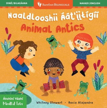 Mindful Tots: Animal Antics (Bilingual Navajo and English)