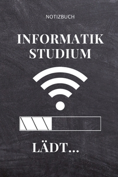 Paperback Notizbuch Informatik Studium L?dt...: A5 Studienplaner f?r Informatik Studenten - Programmierer - Semesterplaner - Geschenkidee Abitur Schulabschluss [German] Book
