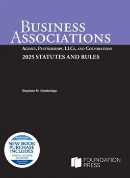 Paperback Business Associations: Agency, Partnerships, LLCs, and Corporations, 2025 Statutes and Rules (Selected Statutes) Book