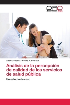 Paperback Análisis de la percepción de calidad de los servicios de salud pública [Spanish] Book