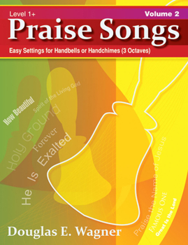 Paperback Praise Songs, Volume 2: Easy Settings for Handbells or Handchimes (3 Octaves) Book