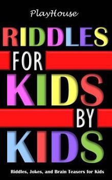 Paperback Riddles for Kids by Kids: Riddles, Jokes, and Brain Teasers for Kids Book