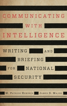 Paperback Communicating with Intelligence: Writing and Briefing for National Security Book