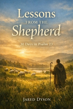 Paperback Lessons from the Shepherd: 30 Days in Psalm 23 Book
