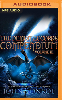 The Demon Accords Compendium, Volume 3: Stories from the Demon Accords Universe - Book  of the Demon Accords