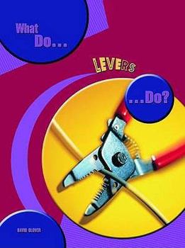 Hardcover What do Levers do? (What do Simple Machines Do?) Book