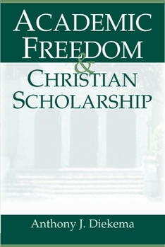 Paperback Academic Freedom and Christian Scholarship Book