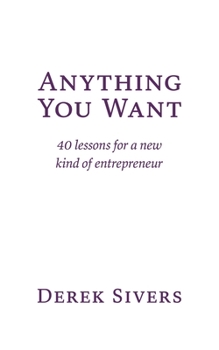 Paperback Anything You Want: 40 lessons for a new kind of entrepreneur Book