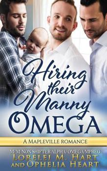 Hiring Their Manny Omega - Book #6 of the Mapleville Omegas