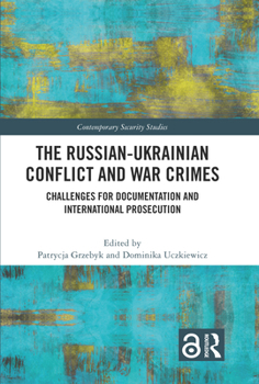 Paperback The Russian-Ukrainian Conflict and War Crimes: Challenges for Documentation and International Prosecution Book