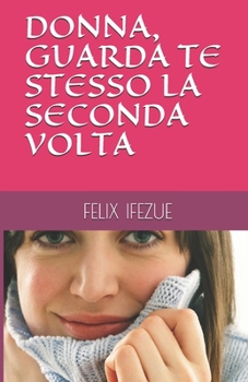 Paperback Donna, Guarda Te Stesso La Seconda VOLTA [Italian] Book