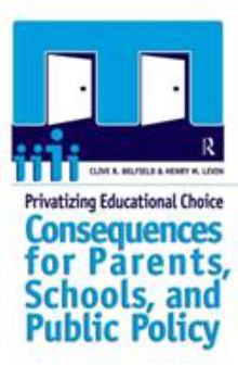 Hardcover Privatizing Educational Choice: Consequences for Parents, Schools, and Public Policy Book