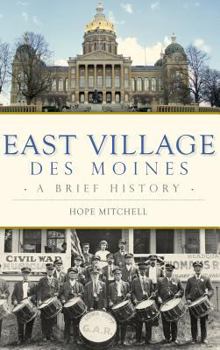 Hardcover East Village, Des Moines: A Brief History Book