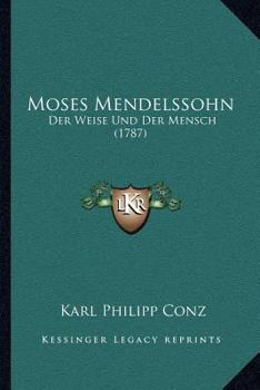 Paperback Moses Mendelssohn: Der Weise Und Der Mensch (1787) [German] Book