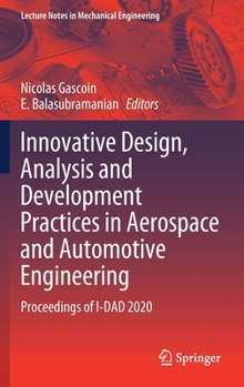Hardcover Innovative Design, Analysis and Development Practices in Aerospace and Automotive Engineering: Proceedings of I-Dad 2020 Book