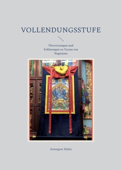 Paperback Vollendungsstufe: Übersetzungen und Erklärungen zu Texten von Nagarjuna [German] Book
