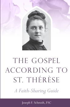 Paperback The Gospel According to St. Therese: A Faith-Sharing Guide Book