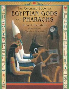 Hardcover The Orchard Book of Egyptian Gods and Pharaohs Book