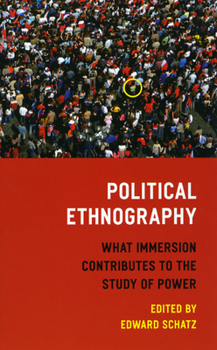 Paperback Political Ethnography: What Immersion Contributes to the Study of Power Book