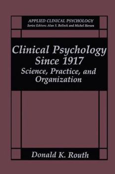 Paperback Clinical Psychology Since 1917: Science, Practice, and Organization Book