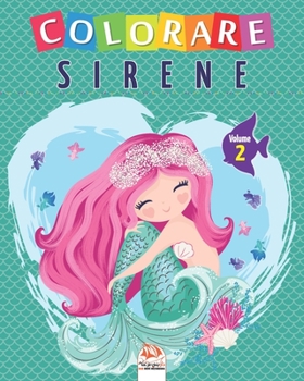 Colorare sirene - Volume 2: Libro da colorare per bambini - 25 disegni (sirene colorare) (Italian Edition)