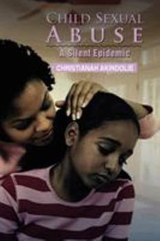 Paperback Child Sexual Abuse: A Silent Epidemic Book