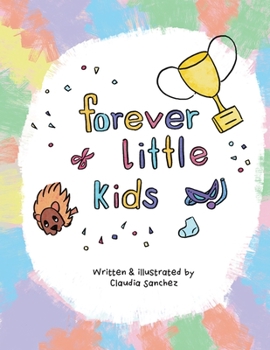 Paperback Forever Little Kids: Even when we grow up, we remain children Book