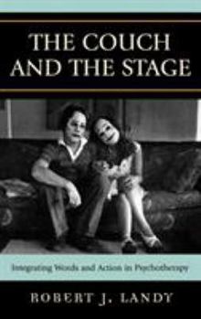 Hardcover The Couch and the Stage: Integrating Words and Action in Psychotherapy Book