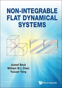 Hardcover Non-Integrable Flat Dynamical Systems Book
