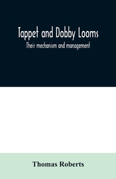 Paperback Tappet and dobby looms: their mechanism and management Book