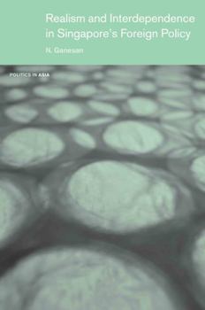 Hardcover Realism and Interdependence in Singapore's Foreign Policy Book