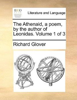 Paperback The Athenaid, a Poem, by the Author of Leonidas. Volume 1 of 3 Book