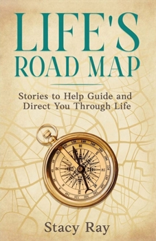 Paperback Life's Road Map: Stories to Help Guide and Direct You Through Life Book