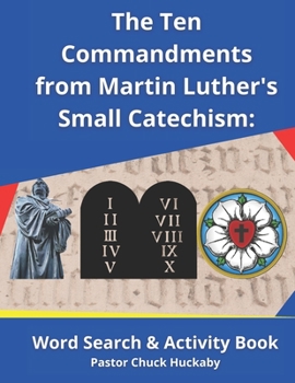 Paperback The Ten Commandments From Martin Luther's Small Catechism: Word Search and Activity Book