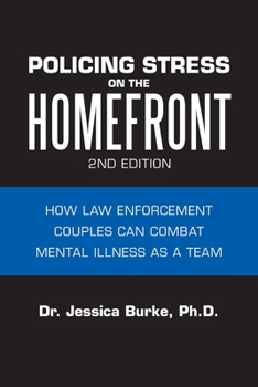 Paperback Policing Stress on the Homefront: How Law Enforcement Couples Can Combat Mental Illness as a Team Book