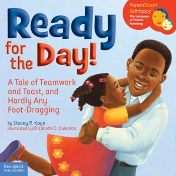 Hardcover Ready for the Day!: A Tale of Teamwork and Toast, and Hardly Any Foot-Dragging Book