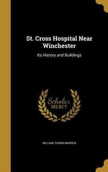 Hardcover St. Cross Hospital Near Winchester: Its History and Buildings Book