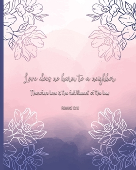 Planner Weekly Monthly: Romans 13:10 Calendar Schedule Organizer with Inspirational Quotes Inside (Diaries with Bible Verse for Women)