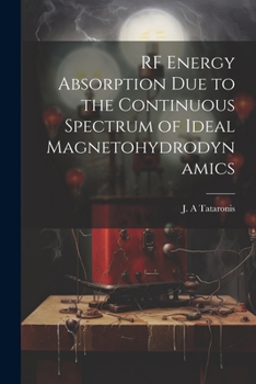 Paperback RF Energy Absorption due to the Continuous Spectrum of Ideal Magnetohydrodynamics Book