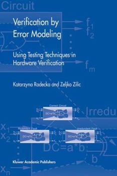 Paperback Verification by Error Modeling: Using Testing Techniques in Hardware Verification Book