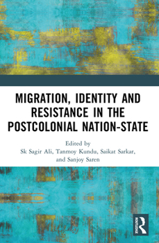 Paperback Migration, Identity and Resistance in the Postcolonial Nation-State Book